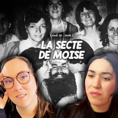 #58 - La Secte sordide de Roch Thériault feat. Tatiana (partie 1)