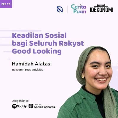 Keadilan Sosial bagi Seluruh Rakyat Good Looking (ft. Advislab) | CeritaPuan EP 12