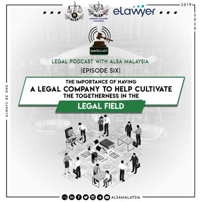 Episode 6 - The Importance Of Having A Legal Company To Help Cultivate The Togetherness In The Legal Field
