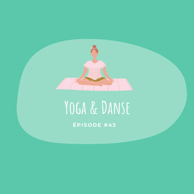 #43 - Yoga & Danse