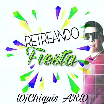 RETREANDO FIESTA-DJ CHIQUIS ARD