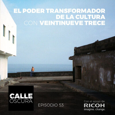 Calle Oscura 53: El Poder Transformador de la Cultura con Veintinueve Trece