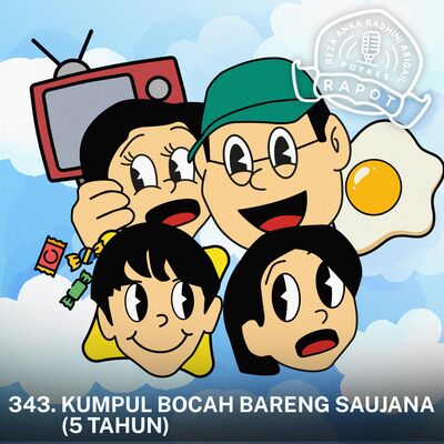 ⁠343. Kumpul Bocah Bareng Saujana (5 Tahun)