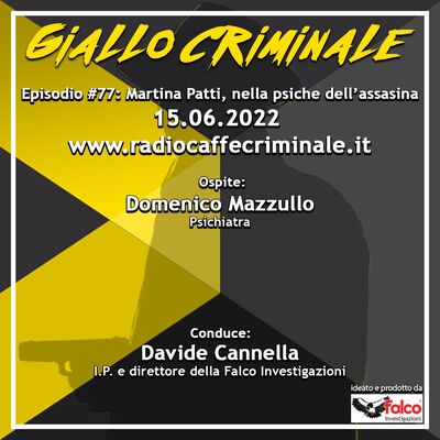#77 Ep. | Martina Patti, nella psiche dell'assasina