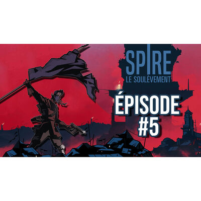 #JDR Spire 🌑 Le Soulèvement - Episode 5