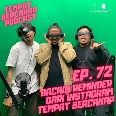 Ep. 72: Bacain Reminder Dari Instagram Tempat Bercakap