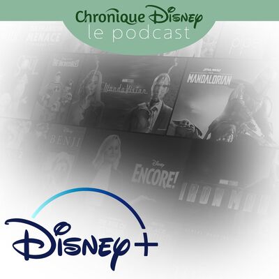 Épisode 25 - Disney+ : Nouvelle Star du Streaming