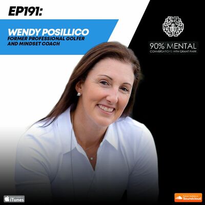 Wendy Posillico, Former Professional Golfer and Mindset Coach, Episode 191