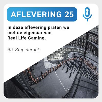 Aflevering 25: Rik Stapelbroek - Real Life Gaming