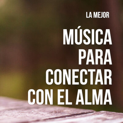 Música para CONECTAR con el ALMA