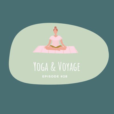 #28 - Yoga & Voyage