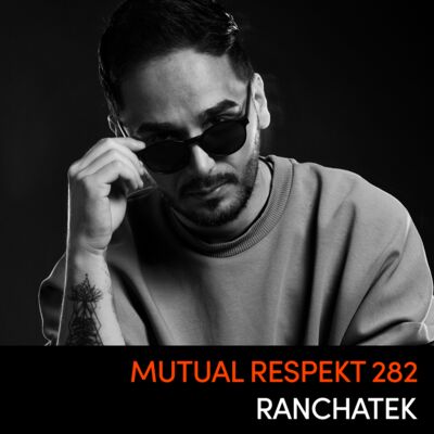 Mutual Respekt 282 with Ranchatek