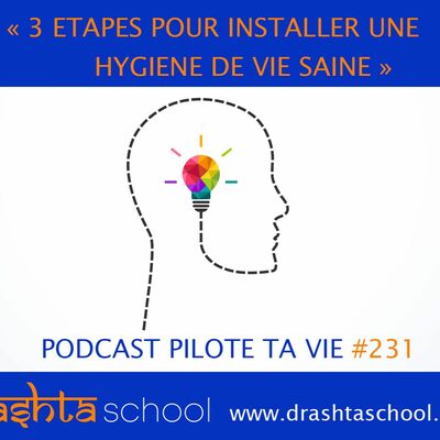 PTV231 - 3 ETAPES POUR INSTALLER UNE HYGIENE DE VIE SAINE
