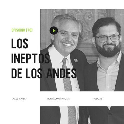 #69 Mentalmorphosis: Los ineptos de los Andes