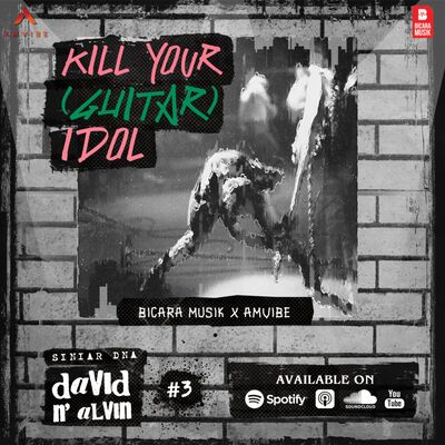 SINIAR DNA #3: Kill Your (Guitar) Idol