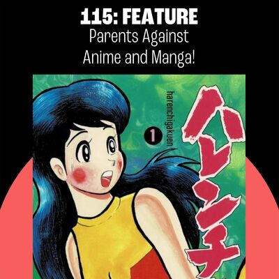 115: Parents Against Anime and Manga! One Night in Shin Okubo!