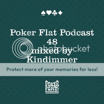 Poker Flat Podcast 48 Mixed by Kindimmer
