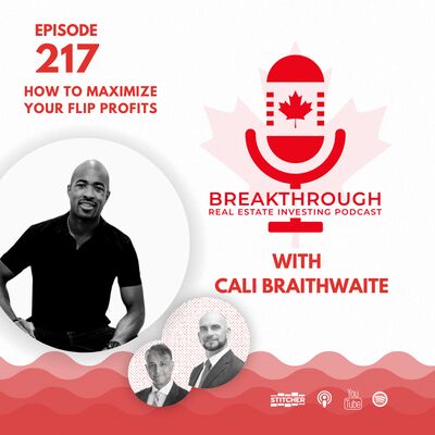 Episode #217: How to Maximize Your Flip Profits with Cali Braithwaite