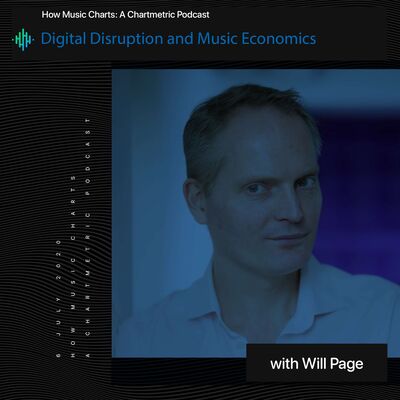Digital Disruption and Music Economics With Former Spotify Chief Economist Will Page