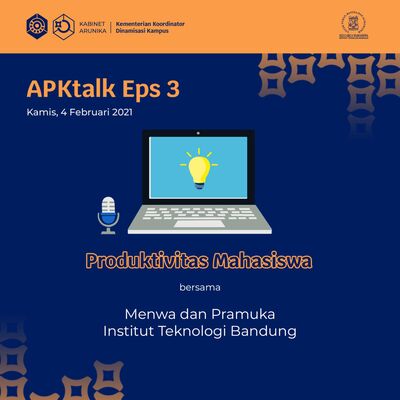  APKtalk Eps. 3: Produktivitas Mahasiswa by Menwa dan Pramuka ITB