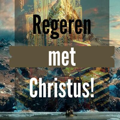 Galatenbrief Les 11. Het Koninkrijk van God - Regeren met Jezus en de overwinnaars.