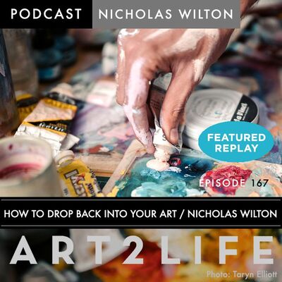 How to Drop Back Into Your Art - Ep 167
