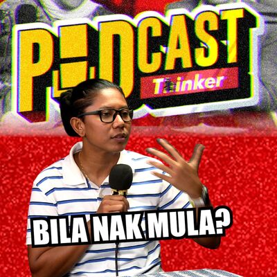 BILA NAK MULA? - Podcasthinker w/ LehaOsem - PodcasThinker S7 Ep7