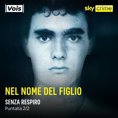 Nel nome del figlio | Senza respiro - puntata 2/2