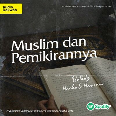 Muslim dan Pemikirannya - Ustadz Haikal Hassan
