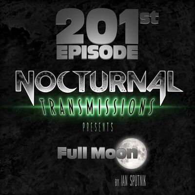 NOCTRANS Ep 201 - FULL MOON