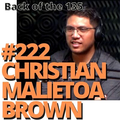 ep.222 CHRISTIAN MALIETOA-BROWN