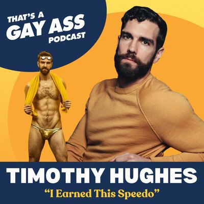 "I Earned This Speedo" w/ Timothy Hughes