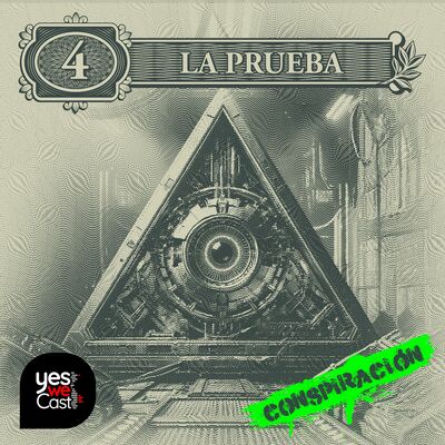 CONSPIRACIÓN. Ep.4: La prueba