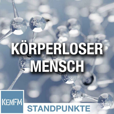 Der körperlose Mensch | Von Roberto D. Lapuente
