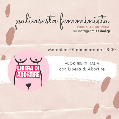 Palinsesto femminista | 57 - Aborto in Italia (w/ Libera Di Abortire)
