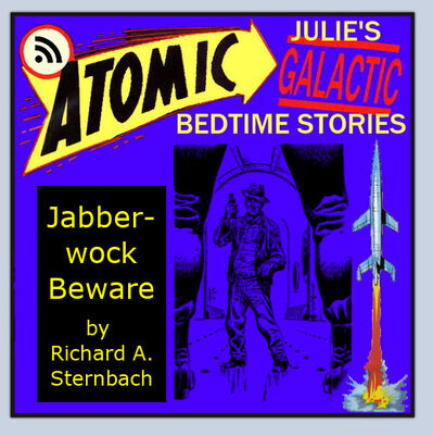 Atomic Julie - JABBERWOCK, BEWARE By Richard A. Sternbach