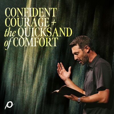 Confident Courage + The Quicksand of Comfort - Grant Partrick