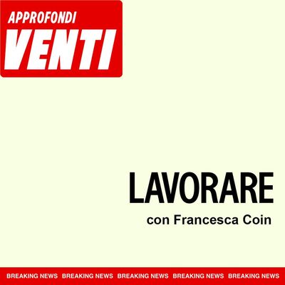APPROFONDIVENTI: Che senso ha lavorare? con Francesca Coin