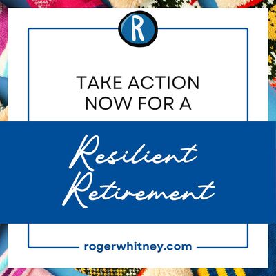 Take Action Now for a Resilient Retirement