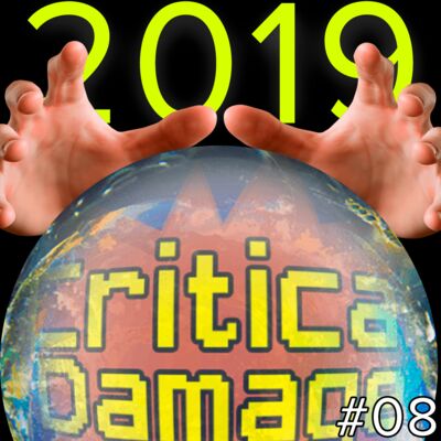 CRITICAL DAMAGE 08 - REVENDO PREVISï¿½ES 2019