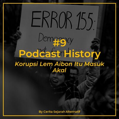Cerita Sejarah Alternatif #9 - Korupsi Lem Aibon Itu Masuk Akal