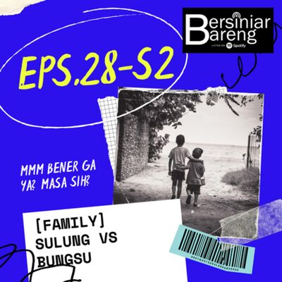 EPS.28-S2 [FAMILY] SULUNG VS BUNGSU