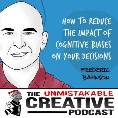 Listener Favorites: Frederic Bahnson | How To Reduce the Impact of Cognitive Biases on Your Decisions