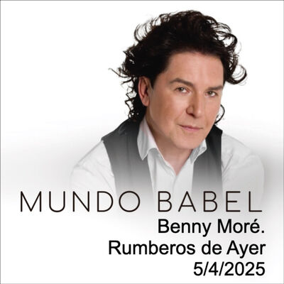 Benny Moré. Rumberos de Ayer