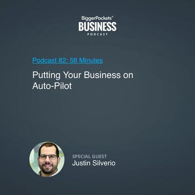 82: Putting Your Business on Auto-Pilot With Justin Silverio