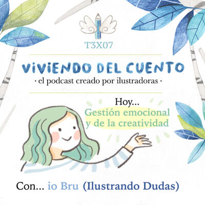 3x07 Gestión de la creatividad (con io Bru de Ilustrando Dudas)