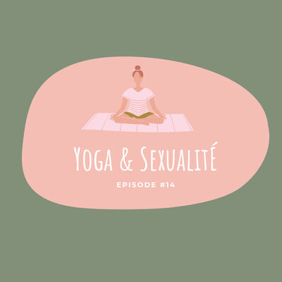 #14 - Yoga & Sexualité