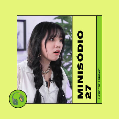 Minisódio 27 - Os vocais poderosos de Ailee e Yuqi nos agraciando em 2021