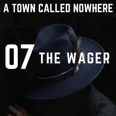 Nowhere Ch 7 - The Wager