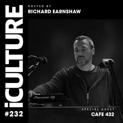 Episode 91: iCulture #232 - Hosted by Richard Earnshaw | Special Guest - Cafe 432